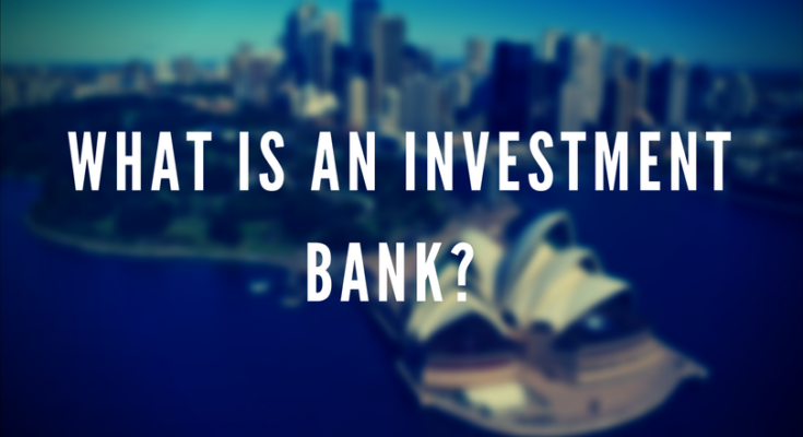 investment banking - investment bank