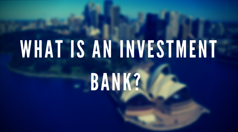 investment banking - investment bank